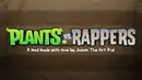 Plants VS Rappers